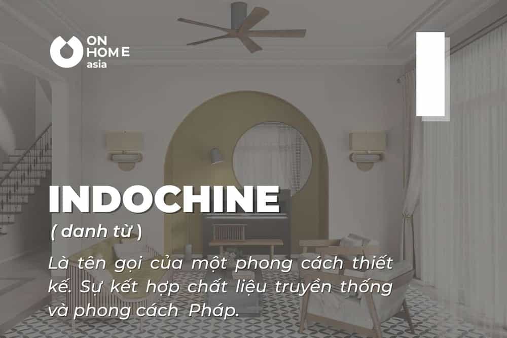 Indochine là một phong cách thiết kế nội thất nổi tiếng